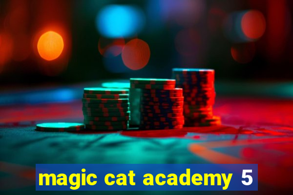 magic cat academy 5